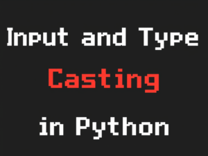 Input and Type casting in Python