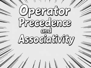 "Operator Precedence & Associativity