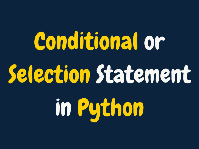 Conditional or Selection Statement in Python