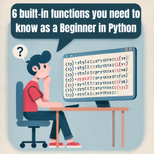 6 built-in functions you need to know as a Beginner in Python